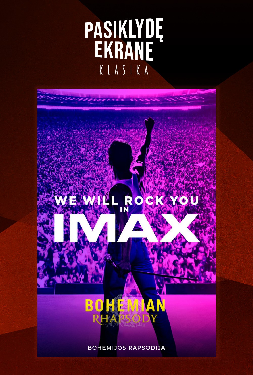 PASIKLYDĘ EKRANE kino klasika: Bohemijos rapsodija (2018) IMAX